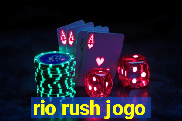 rio rush jogo